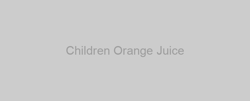 Children Orange Juice